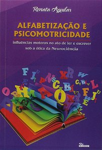 Alfabetização E Psicomotricidade Influências Motoras No Ato De Ler E Escrever Sob A Ótica Da Neuroci