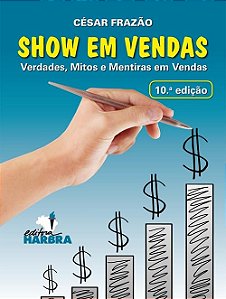 Show Em Vendas - Verdades, Mitos E Mentiras Em Vendas