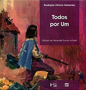 Todos por um: edições de alexandre dumas no Brasil