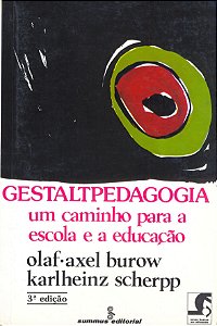 Gestaltpedagogia - Um Caminho Para A Escola E A Educação