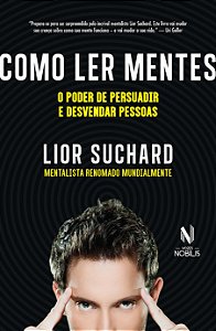Como ler mentes: o poder de persuadir e desvendar pessoas