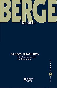 O logos heraclítico: Introdução ao estudo dos fragmentos
