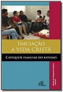 Iniciação À Vida Cristã - Catequese Familiar Do Batismo