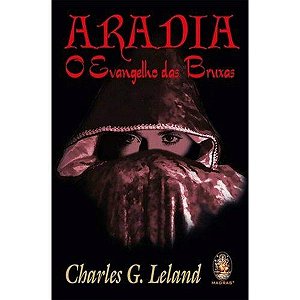 Aradia: o evangelho das bruxas (Volume 1)