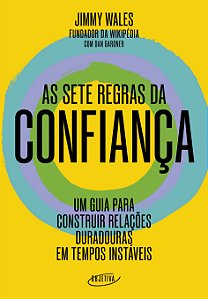 As sete regras da confiança: um guia para construir relações duradouras em tempos instáveis