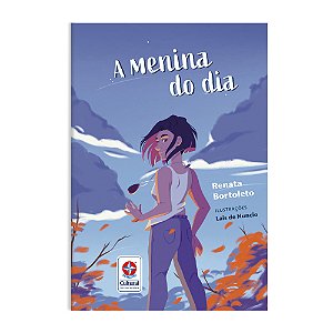 A menina do dia - Identidade, Crescimento e Amizade - Uma novela infantojuvenil