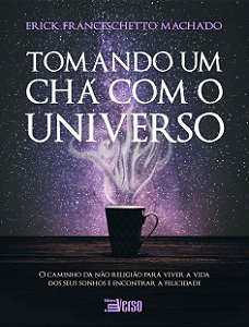 Tomando um chá com o universo