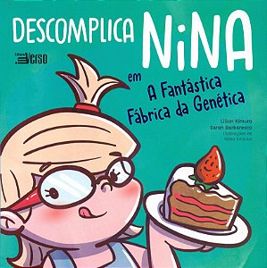 Descomplica Nina Em: A Fantástica Fabrica Da Genética