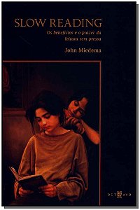 Slow Reading - Os Benefícios E O Prazer Da Leitura Sem Pressa