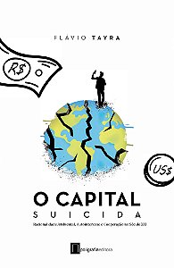 O Capital Suicida - Racionalidade Ambiental, Autointeresse E Cooperação No Século Xxi