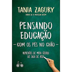 Pensando educação (com os pés no chão): reflexões de meio século de sala de aula