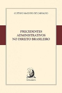 Precedentes administrativos no direito brasileiro