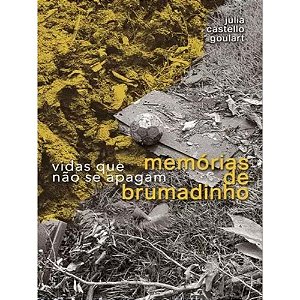 Memorias De Brumadinho - Vidas Que Não Se Apagam