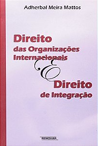 Direito das organizações internacionais e direito de integração