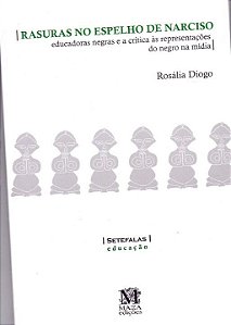 Rasuras no espelho de narciso:: educadoras engras e a crítica às representações do negro na mídia