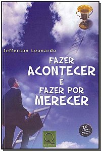 Fazer Acontecer E Fazer Por Merecer