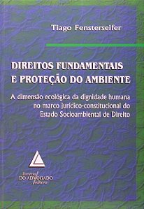Direitos Fundamentais E Proteção Do Ambiente - 01Ed/08