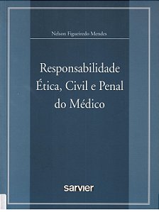Responsabilidade Ética, Civil E Penal Do Médico