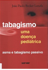 Tabagismo Uma Doença Pediátrica - Asma E Tabagismo Passivo