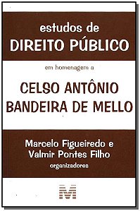 Estudos De Direito Público: Em Homenagem A Celso Antônio Bandeira De Mello