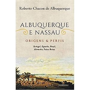 Albuquerque e nassau: origens e perfis - Portugal