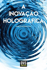 A Inovação Holográfica - (Dvs)