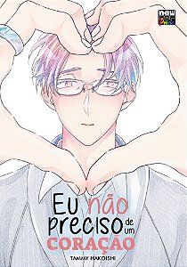 Eu não preciso de um coração (volume único)