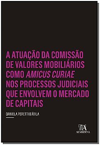 A atuação da comissão de valores mobiliários como amicus curiae nos processos judiciais que envolvem o mercado de capitais