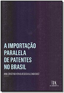 A importação paralela de patentes no Brasil
