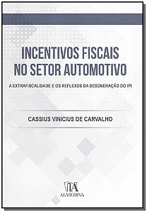 Incentivos fiscais no setor automotivo: a extrafiscalidade e os reflexos da desoneração do IPI
