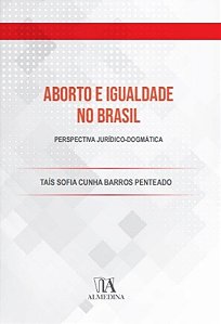 Aborto e igualdade no Brasil: Perspectiva jurídico-dogmática