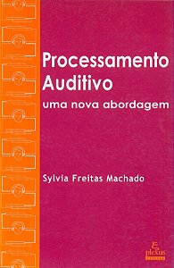 Processamento Auditivo - Fundamentos E Avaliação