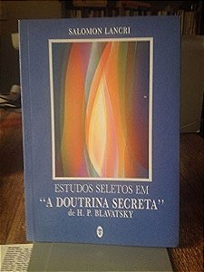 Estudos Seletos Em "A Dout. Sec." H. P. Blavatsky