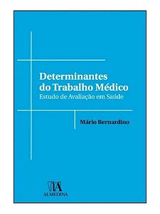 Determinantes do trabalho médico: estudo de avaliação em saúde
