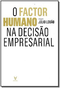 O factor humano na decisão empresarial