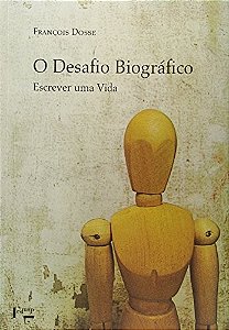 O desafio biográfico: escrever uma vida