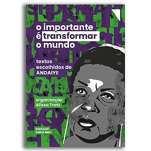 O importante é transformar o mundo: textos escolhidos de Andaiye