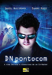 DN pontocom: a vida secreta e glamourosa de um ex-hacker