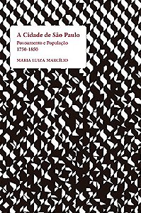 A cidade de são paulo: povoamento e população - 1750-1850