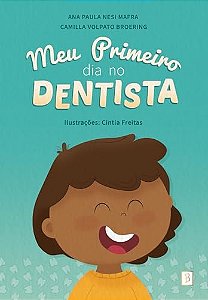 Meu primeiro dia no dentista