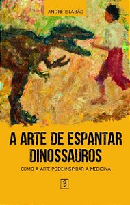 A arte de espantar dinossauros