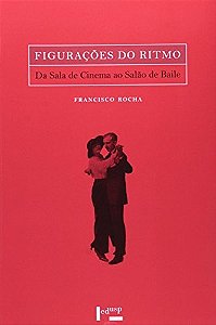 Figurações do ritmo: da sala de cinema ao salão de baile