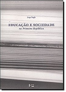 Educação e sociedade na primeira república (Volume 1)