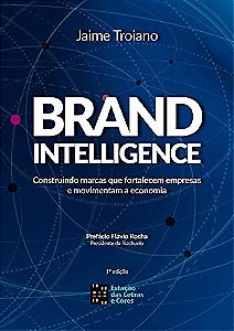 Brand intelligence: construindo marcas que fortalecem empresas e movimentam a economia