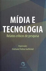 Mídia e tecnologia: relatos críticos de pesquisa