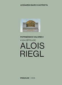 Patrimônio e valores: A via critica de Alois Riegl (Volume 1)