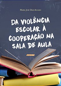 Da violência escolar à cooperação na sala de aula