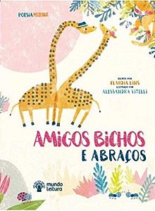 Amigo Bichos E Abraços - Este Livro Integra O Selo Poesia Miudinha E Convida Leitores A Celebrarem A