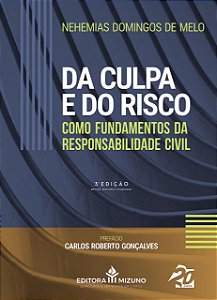 Da culpa e do risco como fundamentos da responsabilidade civil