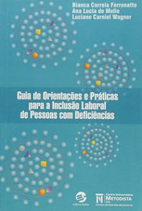 Guia de orientações e práticas para a inclusão laboral de pessoas com deficiências
